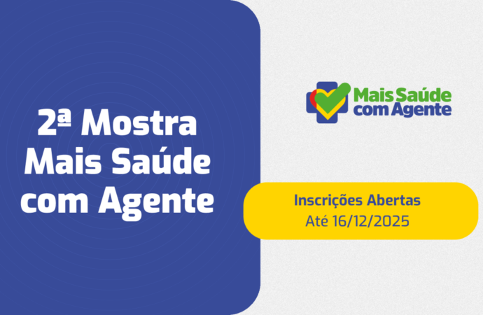 Inscrições abertas para a 2ª Mostra do Mais Saúde com Agente
