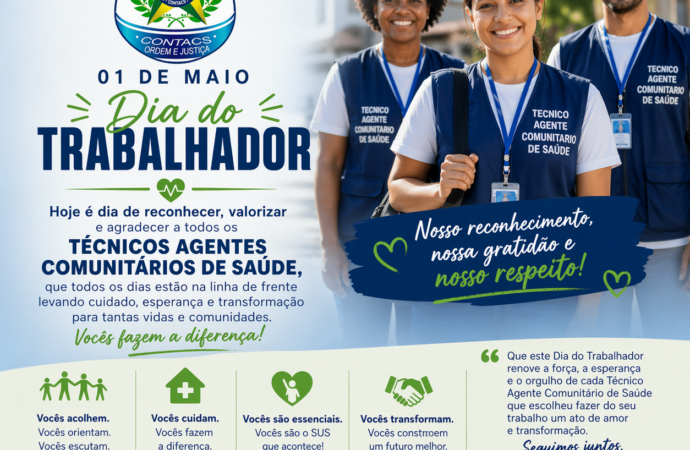 PRESIDENTE DO CONTACS DESTACA IMPORTÂNCIA DO 1º DE MAIO E VALORIZA OS TÉCNICOS AGENTES COMUNITÁRIOS DE SAÚDE
